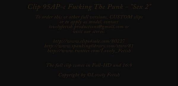  Clip 95A-c Fucking The Punk “Sex 2” - Full Version Sale $7